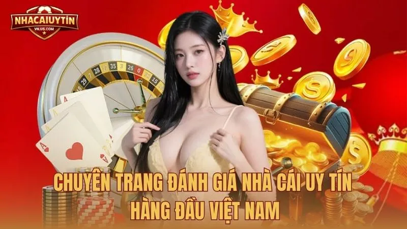 Chuyên trang đánh giá nhà cái uy tín hàng đầu Việt Nam