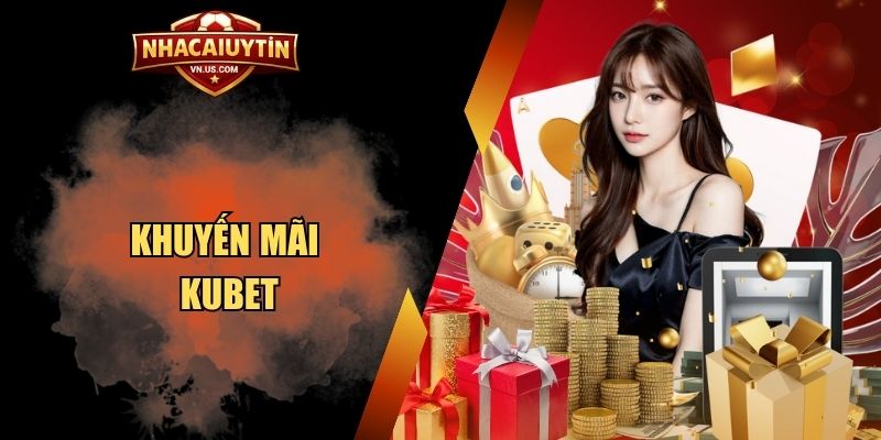 Khuyến mãi KUBET